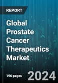 Global Prostate Cancer Therapeutics Market by Drug Class (Chemotherapy, Hormonal Therapy, Immunotherapy), Distribution Channel (Drug Stores & Retail Pharmacies, Hospitals Pharmacies, Online Pharmacies) - Forecast 2024-2030- Product Image