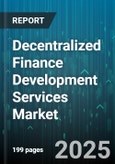Decentralized Finance Development Services Market by Service Type, Deployment Mode, Organization Size, End Use - Global Forecast to 2030- Product Image