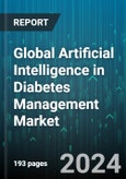 Global Artificial Intelligence in Diabetes Management Market by Device (Diagnostic Devices, Glucose Monitoring Devices, Insulin Delivery Devices), Technique (Case-Based Reasoning, Intelligent Data Analysis) - Forecast 2024-2030- Product Image