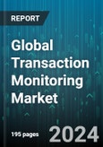 Global Transaction Monitoring Market by Component (Services, Solution), Deployment (Cloud, On-premises), Function, Application, End User - Forecast 2024-2030- Product Image