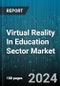 Virtual Reality In Education Sector Market by Component, Function, Application - Global Forecast 2025-2030 - Product Thumbnail Image