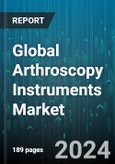 Global Arthroscopy Instruments Market by Product Type (Arthroscopes, Arthroscopic Implants, Fluid Management Systems), Application (Foot and Ankle Arthroscopy, Hip Arthroscopy, Knee arthroscopy), End User - Forecast 2024-2030- Product Image