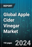 Global Apple Cider Vinegar Market by Nature (Non-organic, Organic), Type (Filtered, Unfiltered), Form, Distribution Channel, Application - Forecast 2024-2030- Product Image