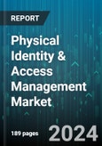 Physical Identity & Access Management Market by Offering, Type, Deployment, Vertical - Global Forecast 2025-2030- Product Image