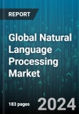 Global Natural Language Processing Market by Type (Hybrid, Rule-Based, Statistical), Technology (Autocoding, Classification & Categorization, Interactive Voice Response), Industry, Deployment, Application - Forecast 2024-2030- Product Image