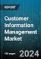 Customer Information Management Market by Component, Deployment, Application - Global Forecast 2025-2030 - Product Thumbnail Image