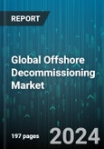 Global Offshore Decommissioning Market by Removal (Complete Removal, Leave in Place, Partial Removal), Structure (Subsea Infrastructure, Substructure, Topsides), Depth, Services - Forecast 2024-2030- Product Image