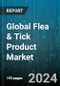 Global Flea & Tick Product Market by Product (Oral Pill, Powder, Shampoo), Pet Type (Cat, Dog), Distribution - Forecast 2024-2030 - Product Image