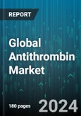 Global Antithrombin Market by Formulation (Liquid, Lyophilized), Source (Goat Milk, Human), Type, Route, Application - Forecast 2024-2030- Product Image