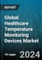 Global Healthcare Temperature Monitoring Devices Market by Product Type, Technology, Distribution Channel, End Use - Forecast 2024-2030 - Product Thumbnail Image