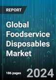 Global Foodservice Disposables Market by Product (Bowls & Tubs, Cups & Mugs, Cutlery), Raw Material (Aluminum, Paper & Paperboard, Plastics), End User - Forecast 2024-2030- Product Image