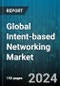 Global Intent-based Networking Market by Component (Networking Hardware, Services, Software), Function (Assurance & Dynamic Optimization, Automated Implementation, Awareness of Network State), Organization Size, Deployment Mode, Application - Forecast 2024-2030 - Product Thumbnail Image