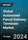 Global Automated Parcel Delivery Terminals Market by Deployment (Indoor, Outdoor), End User (Educational Institutions, Government Organizations, Retail) - Forecast 2024-2030- Product Image