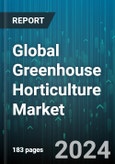 Global Greenhouse Horticulture Market by Covering Material (Glass, Plastic), Application (Fruits, Ornamentals, Vegetables) - Forecast 2024-2030- Product Image