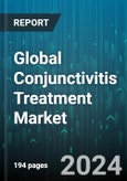 Global Conjunctivitis Treatment Market by Disease Type (Allergic Conjunctivitis, Bacterial Conjunctivitis, Viral Conjunctivitis), Formulation (Drops, Drugs, Ointment), Drug Class, End-User - Forecast 2024-2030- Product Image
