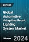Global Automotive Adaptive Front Lighting System Market by Lighting Technology (Laser, LED, OLED), Vehicle Type (Commercial Vehicle, Passenger Vehicle) - Forecast 2024-2030 - Product Image