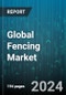 Global Fencing Market by Type (Aluminum Fences, Farm Fences, Vinyl Fences), End-User (Agriculture, Commercial, Defense & Aerospace) - Forecast 2023-2030 - Product Image