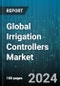 Global Irrigation Controllers Market by Irrigation Type (Drip or Trickle, Sprinkler), Product (Basic Controllers, Smart Controllers, Tap Timers), Type, Application - Forecast 2024-2030 - Product Image