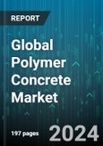 Global Polymer Concrete Market by Class (Polymer Impregnated Concrete, Polymer Modified Concrete, Polymer Resin Concrete), Type (Acrylate, Epoxy, Furan), Binding Agent, Application, End use - Forecast 2023-2030- Product Image
