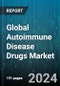 Global Autoimmune Disease Drugs Market by Indication (Diabetes Mellitus Type 1, Multiple Sclerosis, Rare Diseases), Drug Class (Anti-Inflammatory, Antihyperglycemic, Immunosuppressants), Distribution - Forecast 2024-2030 - Product Image