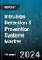 Intrusion Detection & Prevention Systems Market by Type, Function, End-Users - Global Forecast 2025-2030 - Product Image