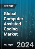 Global Computer Assisted Coding Market by Product & Service (Services, Software), Mode Of Delivery (Cloud-Based Solutions, On-Premise Solutions, Web-Based Solutions), Application, End User - Forecast 2024-2030- Product Image