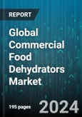 Global Commercial Food Dehydrators Market by Product (Commercial Horizontal Airflow Food Dehydrator, Commercial Vertical Airflow Food Dehydrator), Technology (Horizontal Airflow, Vertical Airflow), Applications - Forecast 2024-2030- Product Image
