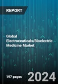 Global Electroceuticals/Bioelectric Medicine Market by Product, Device, Application, End-User - Forecast 2024-2030- Product Image
