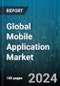 Global Mobile Application Market by Market Platform (Apple App Store, Google Play Store), Operating System (Android, iOS, Windows), Application - Forecast 2024-2030 - Product Image