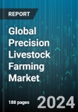 Global Precision Livestock Farming Market by Product (Hardware, Services, Software), Technology (Livestock Identification & Tracking, Milking Robots, Precision Feeding Systems), Deployment, Application - Forecast 2024-2030- Product Image