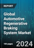 Global Automotive Regenerative Braking System Market by Electric Vehicle (Battery Electric Vehicle (BEV), Hybrid Electric Vehicle (HEV), Plug-In Hybrid Electric Vehicle (PHEV)), System (Battery, Flywheel, Hydraulics), Vehicle Type - Forecast 2024-2030- Product Image