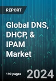 Global DNS, DHCP, & IPAM Market by Component (Services, Solutions), Deployment Mode (Cloud, On-Premises), Organization Size, Application, Vertical - Forecast 2024-2030- Product Image