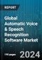 Global Automatic Voice & Speech Recognition Software Market by Type (Artificial Intelligence Based, Non-Artificial Intelligence Based), Technology (Speech Recognition, Voice Recognition), Industry, Deployment - Forecast 2024-2030 - Product Image