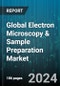 Global Electron Microscopy & Sample Preparation Market by Product (Accessories, Microscopes, Software), Type (Scanning Electron Microscope, Transmission Electron Microscope), Application, End-user - Forecast 2024-2030 - Product Image