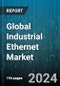 Global Industrial Ethernet Market by Offering (Hardware, Services, Software), Type (Managed, Unmanaged), Enterprise Size, Industry Vertical - Forecast 2024-2030 - Product Image