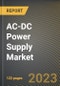 AC-DC Power Supply Market Research Report by Output, Product, Application, State - Cumulative Impact of COVID-19, Russia Ukraine Conflict, and High Inflation - United States Forecast 2023-2030 - Product Image