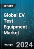 Global EV Test Equipment Market by Equipment Type (Battery Test Equipment, Chassis Dynamometer, Engine Dynamometer), Vehicle Type (Commercial Vehicle, Passenger Car), Electric Vehicle Type, Application Type, Ownership - Forecast 2024-2030- Product Image