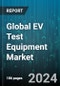 Global EV Test Equipment Market by Equipment Type (Battery Test Equipment, Chassis Dynamometer, Engine Dynamometer), Vehicle Type (Commercial Vehicle, Passenger Car), Electric Vehicle Type, Application Type, Ownership - Forecast 2024-2030 - Product Image