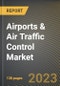 Airports & Air Traffic Control Market Research Report by Airspace (ARTCC, ATCT, and Remote Tower), Airport Size, Investment Type, Sector, Offering, Application, State - United States Forecast to 2027 - Cumulative Impact of COVID-19 - Product Thumbnail Image