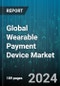 Global Wearable Payment Device Market by Device Type (Fitness Trackers, Payment Wristbands, Smart Rings), Technology (Near Field Communications, QR & Barcodes, Radio Frequency Identification), Sales Channel, Application - Forecast 2023-2030 - Product Image
