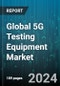 Global 5G Testing Equipment Market by Equipment Type (Network Analyzers, Oscilloscopes, Signal & Spectrum Analyzers), Source Type (New, Rental), End- User - Forecast 2024-2030 - Product Thumbnail Image