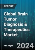 Global Brain Tumor Diagnosis & Therapeutics Market by Type (Diagnosis, Therapeutics), Indication (Glioblastoma, Meningioma, Pituitary Tumors), Distribution Channel - Forecast 2024-2030- Product Image
