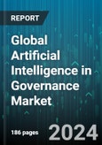 Global Artificial Intelligence in Governance Market by Component (Services, Solutions), Organization Size (Large Enterprises, Small & Medium-Sized Enterprises), Deployment, Vertical - Forecast 2024-2030- Product Image
