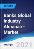Banks Global Industry Almanac - Market Summary, Competitive Analysis and Forecast to 2025- Product Image