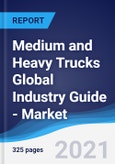 Medium and Heavy Trucks Global Industry Guide - Market Summary, Competitive Analysis and Forecast to 2025- Product Image