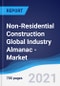 Non-Residential Construction Global Industry Almanac - Market Summary, Competitive Analysis and Forecast to 2025 - Product Thumbnail Image