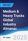 Medium & Heavy Trucks Global Industry Almanac 2018-2027- Product Image