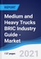 Medium and Heavy Trucks BRIC (Brazil, Russia, India, China) Industry Guide - Market Summary, Competitive Analysis and Forecast to 2025 - Product Image