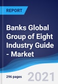 Banks Global Group of Eight (G8) Industry Guide - Market Summary, Competitive Analysis and Forecast to 2025- Product Image