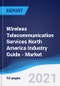 Wireless Telecommunication Services North America (NAFTA) Industry Guide - Market Summary, Competitive Analysis and Forecast to 2025 - Product Thumbnail Image